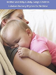Mother and Baby Lullaby Songs: Children Lullabies Nursery Rhymes for Bedtime (2017) - Stream Online