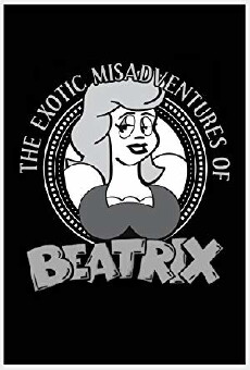 The Exotic Misadventures of Beatrix (2013) - Stream Online