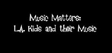 Music Matters: LA Kids and Their Music (2015) - Stream Online