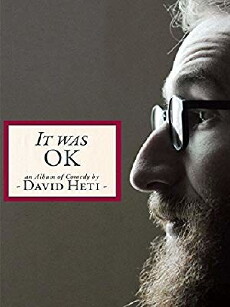 It Was Ok: An album of comedy by David Heti (2015) - Stream Online
