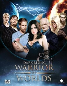 Dark Rising: Warrior of Worlds (2014) - Stream Online
