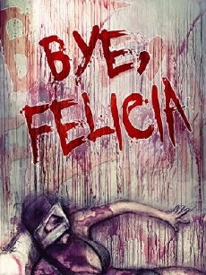 Bye Felicia (2015) - Stream Online