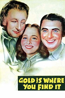 Gold Is Where You Find It (1938) - Stream Online