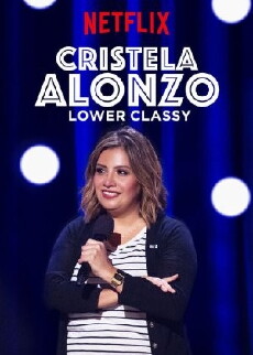 Cristela Alonzo: Lower Classy (2017) - Stream Online