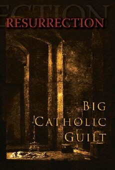 Big Catholic Guilt Resurrection (2011) - Stream Online