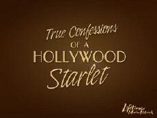 True Confessions of a Hollywood Starlet (2008) - Stream Online
