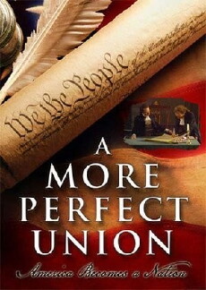A More Perfect Union: America Becomes a Nation (1989) - Stream Online