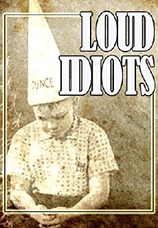 Loud Idiots (2008) - Stream Online