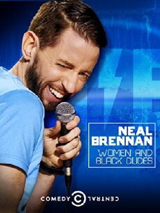 Neal Brennan: Women and Black Dudes (2014) - Stream Online