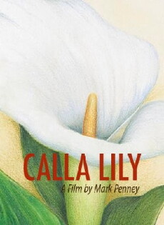 Calla Lily (2015) - Stream Online