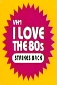 I Love the '80s Strikes Back (2003) - Stream Online