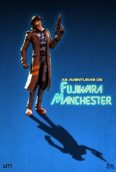 As Aventuras de Fujiwara Manchester (2017) - Stream Online