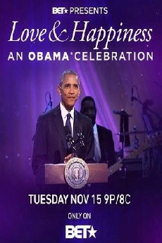 BET Presents Love & Happiness: An Obama Celebration (2016) - Stream Online
