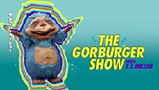 The Gorburger Show (2017) - Stream Online
