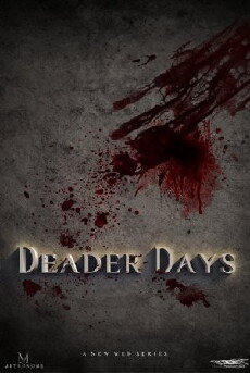 Deader Days (2012) - Stream Online