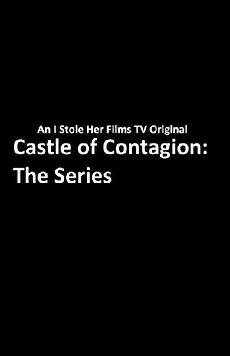 Castle of Contagion: The Series (2016) - Stream Online