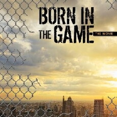 Born in the Game (2017) - Stream Online