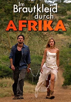Im Brautkleid durch Afrika (2010) - Stream Online