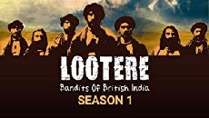 Lootere Bandits of British India: Season 1 (2015) - Stream Online