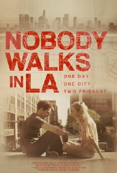 Nobody Walks in L.A. (2016) - Stream Online