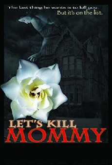 Lets Kill Mommy (2016) - Stream Online