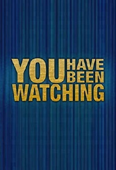 You Have Been Watching (2009) - Stream Online