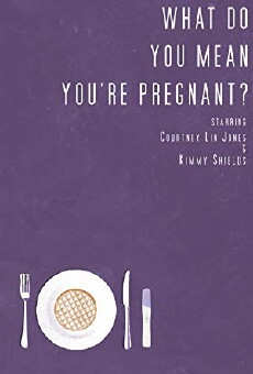 What Do You Mean You're Pregnant? (2016) - Stream Online