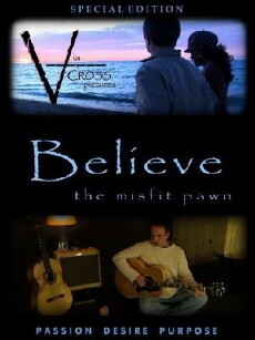 Believe: The Misfit Pawn (2011) - Stream Online