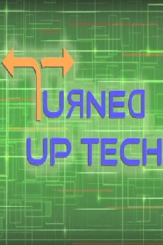 Turned Up Tech (2014) - Stream Online