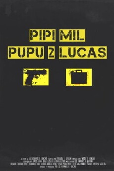 Pipí Mil Pupú 2 Lucas (2012) - Stream Online