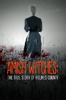 Amish Witches: The True Story of Holmes County (2016) - Stream Online