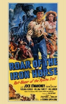 Roar of the Iron Horse - Rail-Blazer of the Apache Trail (1951) - Stream Online