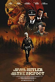 The Man Who Killed Hitler and Then The Bigfoot (2018) - Stream Online