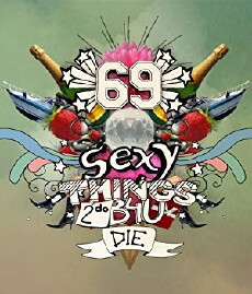 69 Sexy Things 2 Do B4U Die (2008) - Stream Online