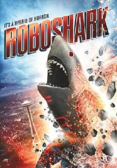Roboshark (2015) - Stream Online