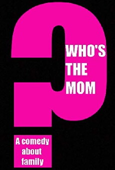 Who's the Mom? (2018) - Stream Online