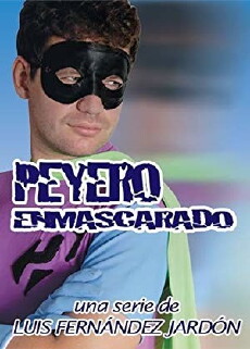 El Peyero Enmascarado (2013) - Stream Online