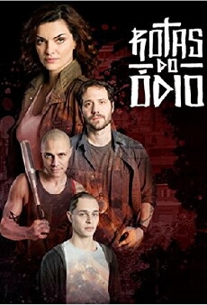 Rotas do Ódio (2018) - Stream Online