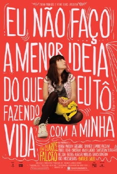 Eu Não Faço a Menor Ideia do Que Eu Tô Fazendo Com a Minha Vida (2012) - Stream Online