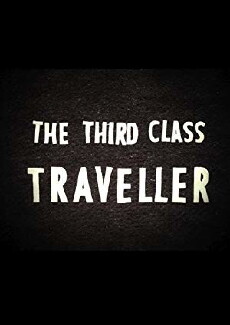 The Third Class Traveller (2011) - Stream Online