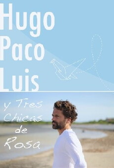 Hugo Paco Luis y tres chicas de rosa (2013) - Stream Online