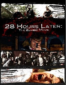 28 Hours Later: The Zombie Movie (2010) - Stream Online