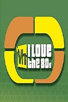 I Love the '80s (2002) - Stream Online