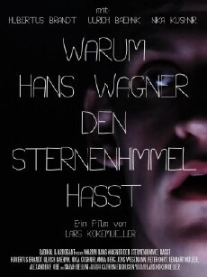 Warum Hans Wagner den Sternenhimmel hasst (2013) - Stream Online
