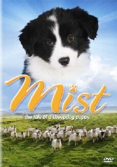 Mist: The Tale of a Sheepdog Puppy (2006) - Stream Online