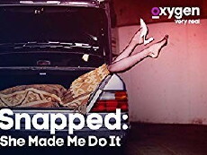 Snapped: She Made Me Do It (2015) - Stream Online