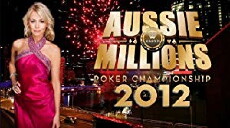 2012 Aussie Millions Poker Championship (2013) - Stream Online