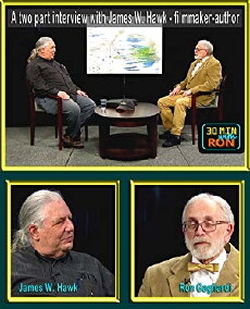 30 Minutes with Ron: James W. Hawk - filmmaker and author/Part 1 of 2 (2018) - Stream Online