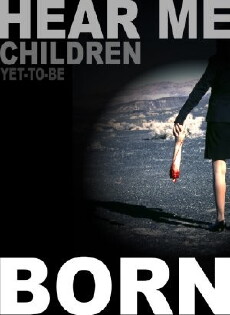 Hear Me, Children-Yet-to-Be-Born (2004) - Stream Online