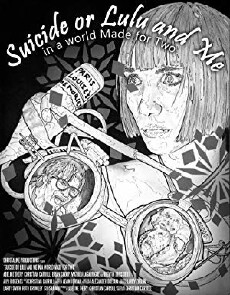 Suicide or Lulu and Me in a World Made for Two (2014) - Stream Online